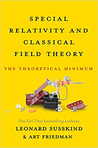 Special Relativity and Classical Field Theory : The Theoretical Minimum by Leonard Susskind and‎ Art Friedman - Hardcover