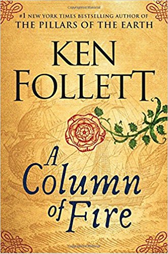 A Column of Fire (Kingsbridge) by Ken Follett - Hardcover