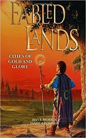 Cities of Gold and Glory (Fabled Lands Volume 2) by Dave Morris and Jamie Thomson - Paperback