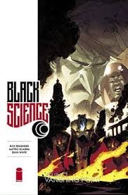 Black Science Volume 3 Vanishing Pattern by Rick Remender, Dean White, and Matteo Scalera - Softcover Graphic Novel