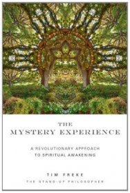 The Mystery Experience by Tim Freke, The Stand-Up Philosopher - Hardcover Nonfiction