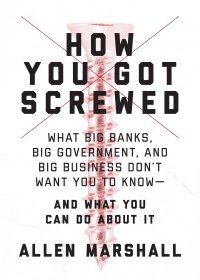 How You Got Screwed (And What You Can Do About It) by Allen Marshall - Paperback Nonfiction