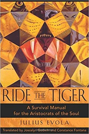 Ride the Tiger : A Survival Manual for the Aristocrats of the Soul by Julius Evola - Hardcover