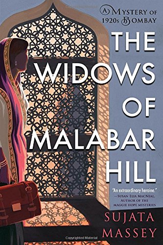 The Widows of Malabar Hill : A Mystery of 1920s Bombay by Sujata Massey - Hardcover