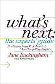 What's Next : The Experts' Guide by Jane Buckingham - Hardcover