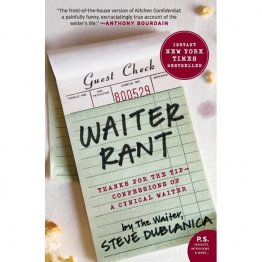 Waiter Rant by Steve Dublanica - Paperback Memoirs of a Cynical Waiter