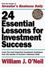 24 Essential Lessons for Investment Success by William J. O'Neil - Paperback Nonfiction