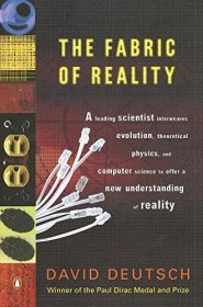 The Fabric of Reality : The Science of Parallel Universes--and Its Implications by David Deutsch - Paperback