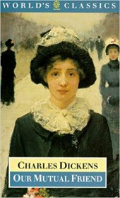 Our Mutual Friend by Charles Dickens - Oxford World's Classics USED Paperback