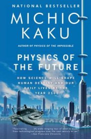 Physics of the Future by Michio Kaku - Paperback Abridged Edition