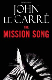 The Mission Song by John Le Carre - Hardcover FIRST EDITION