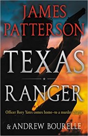 Texas Ranger by James Patterson and Andrew Bourelle - Hardcover