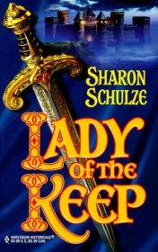 Lady of the Keep : A Harlequin Historical Romance in Paperback by Sharon Schulze