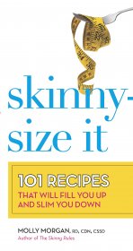 Skinny-Size It : 101 Recipes by Molly Morgan - Paperback Weight Loss and Healthy Eating