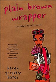 Plain Brown Wrapper : An Alex Powell Novel by Karen Grigsby Bates - Trade Paperback