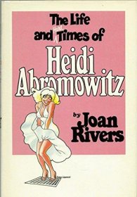 The Life and Hard Times of Heidi Abromowitz by Joan Rivers - Hardcover FIRST EDITION
