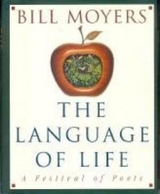 The Language of Life : A Festival of Poets by Bill Moyers - Hardcover