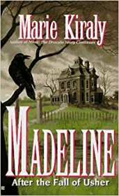 Madeline : After the Fall of the House of Usher by Marie Kiraly - Mass Market Paperback
