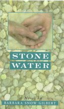 Stone Water by Barbara Snow Gilbert - Paperback USED Fiction