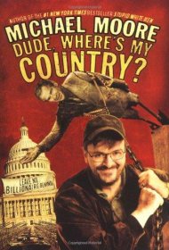 Dude, Where's My Country? by Michael Moore - Hardcover Nonfiction