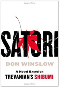 Satori by Don Winslow : A Novel Based on Trevanian's Shibumi - Hardcover FIRST EDITION
