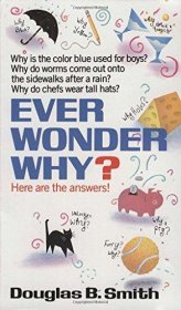 Ever Wonder Why? Here Are the Answers by Douglas B. Smith - Paperback