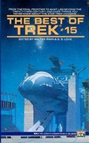 The Best of Trek #15 edited by Walter Irwin & G.B. Love - Mass Market Paperback