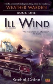 Ill Wind : Book One of the Weather Warden by Rachel Caine - Mass Market Paperback