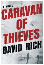 Caravan of Thieves by David Rich : A Novel in Hardcover