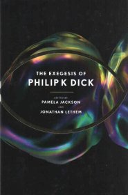 The Exegesis of Philip K. Dick - Hardcover