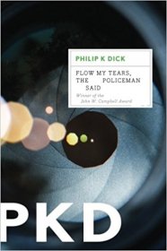 Flow My Tears, the Policeman Said by Philip K. Dick - Paperback