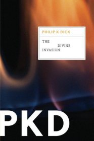 The Divine Invasion (Book 2 in the VALIS Trilogy) by Philip K. Dick - Paperback