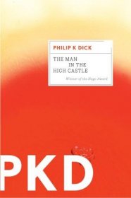 The Man in the High Castle by Philip K. Dick - Paperback