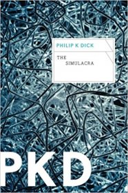 The Simulacra by Philip K. Dick - Paperback Fiction