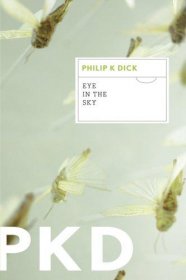 Eye in the Sky by Philip K. Dick - Paperback Science Fiction