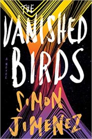 The Vanished Birds by Simon Jimenez - Hardcover Literary Fiction