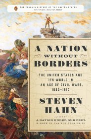 A Nation Without Borders : United States and Its World in an Age of Civil Wars, 1830-1910 HARDCOVER