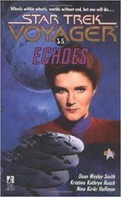 Echoes (Star Trek Voyager, Book 15) by Dean Wesley Smith, et. al. - Mass Market Paperback