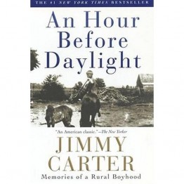 An Hour Before Daylight by President Jimmy Carter SC