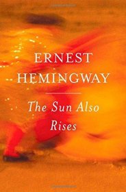 The Sun Also Rises by Ernest Hemingway - Paperback Classics