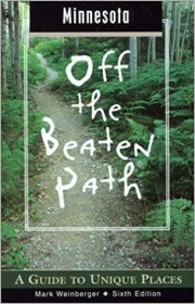 Minnesota Off the Beaten Path : A Guide to Unique Places by Mark Weinberger - Paperback