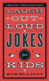 Laugh-Out-Loud Jokes for Kids by Rob Elliott - Paperback
