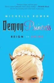 Demon Princess : Reign or Shine by Michelle Rowen - Paperback