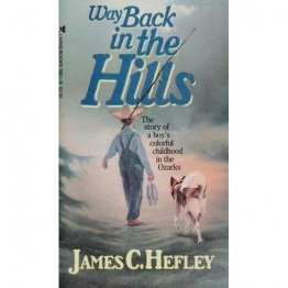 Way Back in the Hills by James C. Hefley - Paperback USED Classics