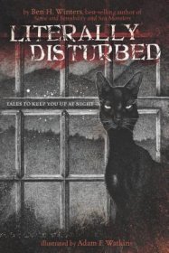 Literally Disturbed : Tales to Keep You Up at Night by Ben H. Winters - Hardcover