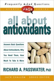 All About Antioxidants by Richard A. Passwater, Ph.D. - Softcover Booklet