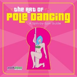 The Art of Pole Dancing - Paperback Color Illustrations