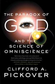 The Paradox of God and the Science of Omniscience by Clifford A. Pickover - Paperback