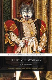 Henry VIII : Wolfman by A.E. Moorat - Paperback