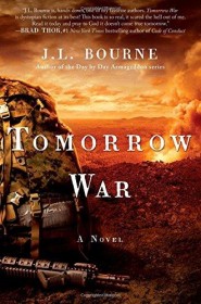Tomorrow War by J.L. Bourne HC Novel Sci Fi